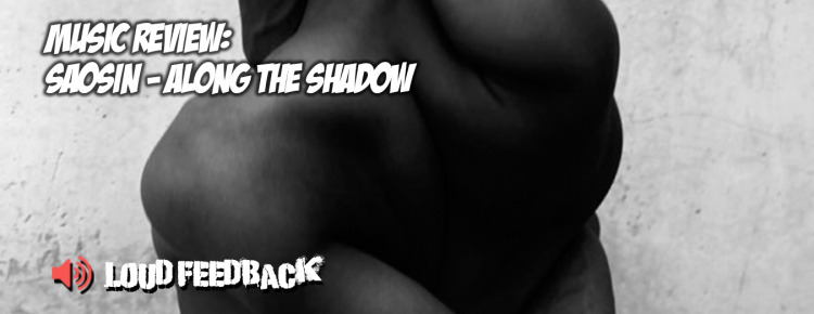 Loud Feedback Music Review: Saosin - Along The Shadow