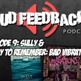 The Loud Feedback Podcast Ep. 009: Sully & A Day To Remember – Bad Vibrations